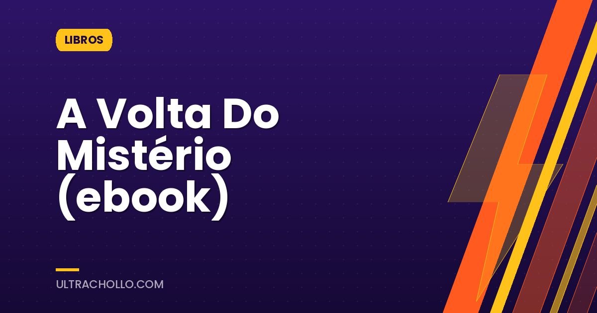 A Volta Do Mistério (ebook)