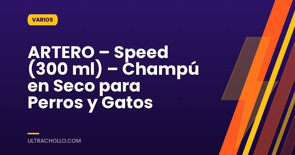 ARTERO – Speed (300 ml) – Champú en Seco para Perros y Gatos