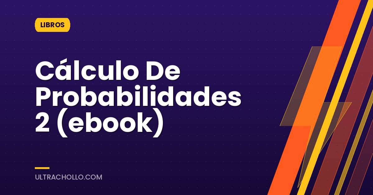 Cálculo De Probabilidades 2 (ebook)