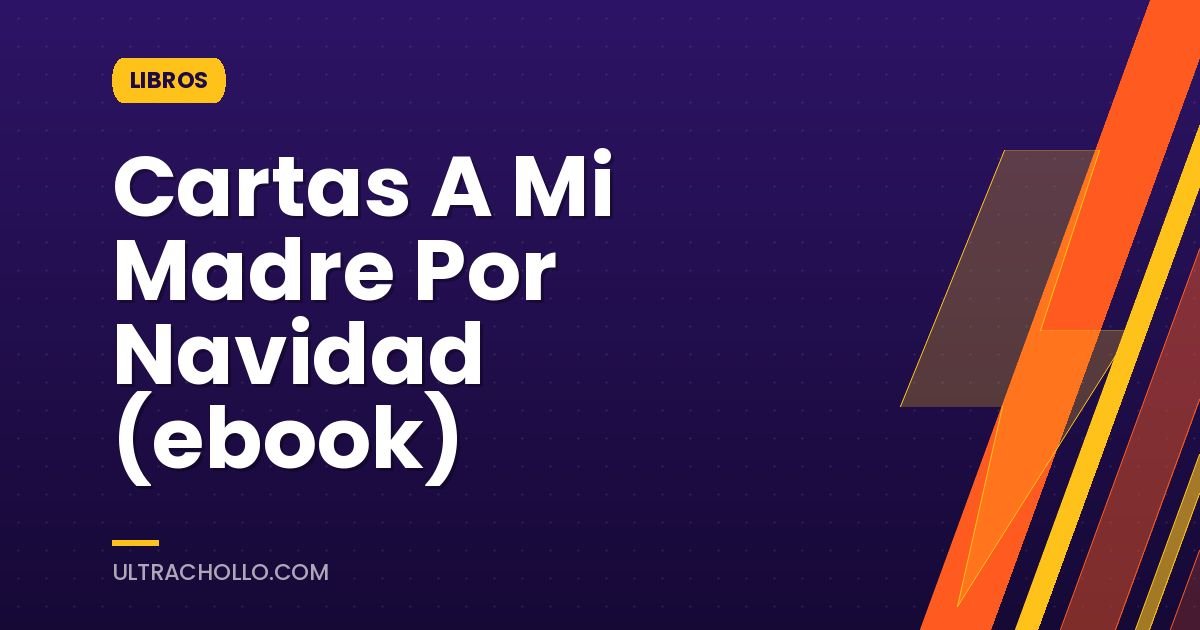 Cartas A Mi Madre Por Navidad (ebook)
