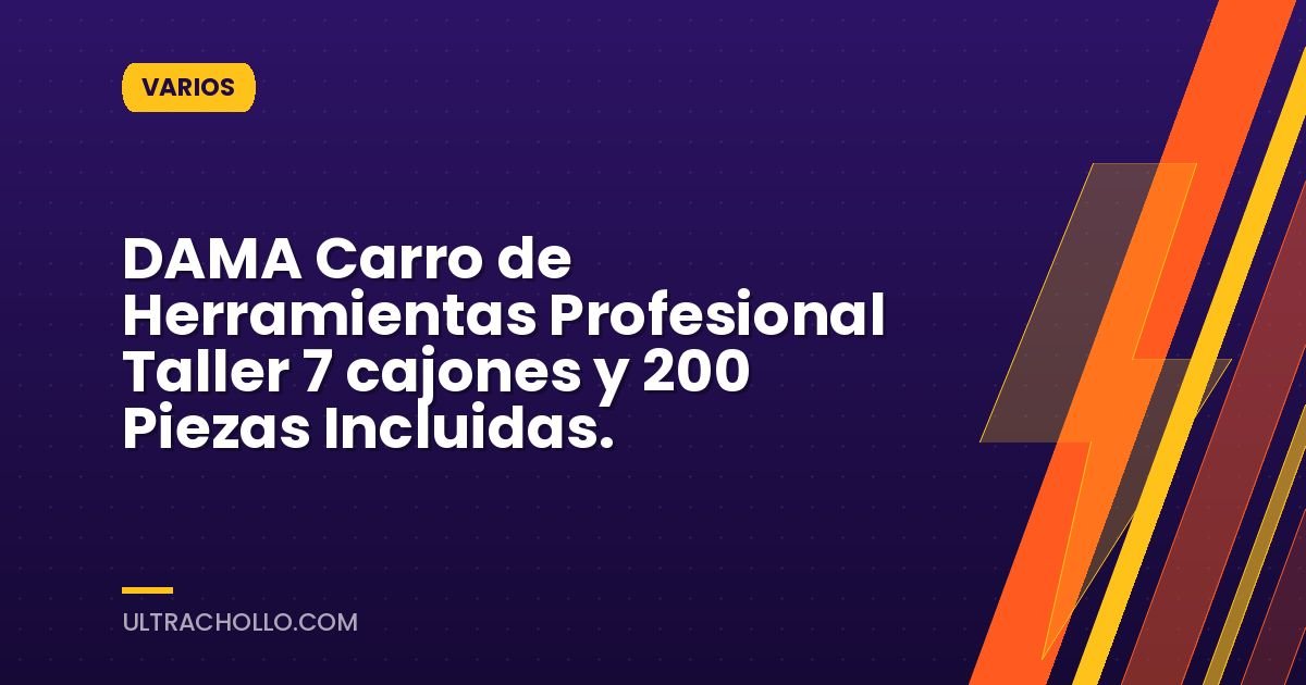 DAMA Carro de Herramientas Profesional Taller 7 cajones y 200 Piezas Incluidas.