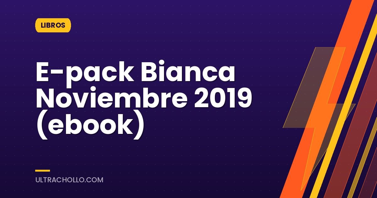 E-pack Bianca Noviembre 2019 (ebook)