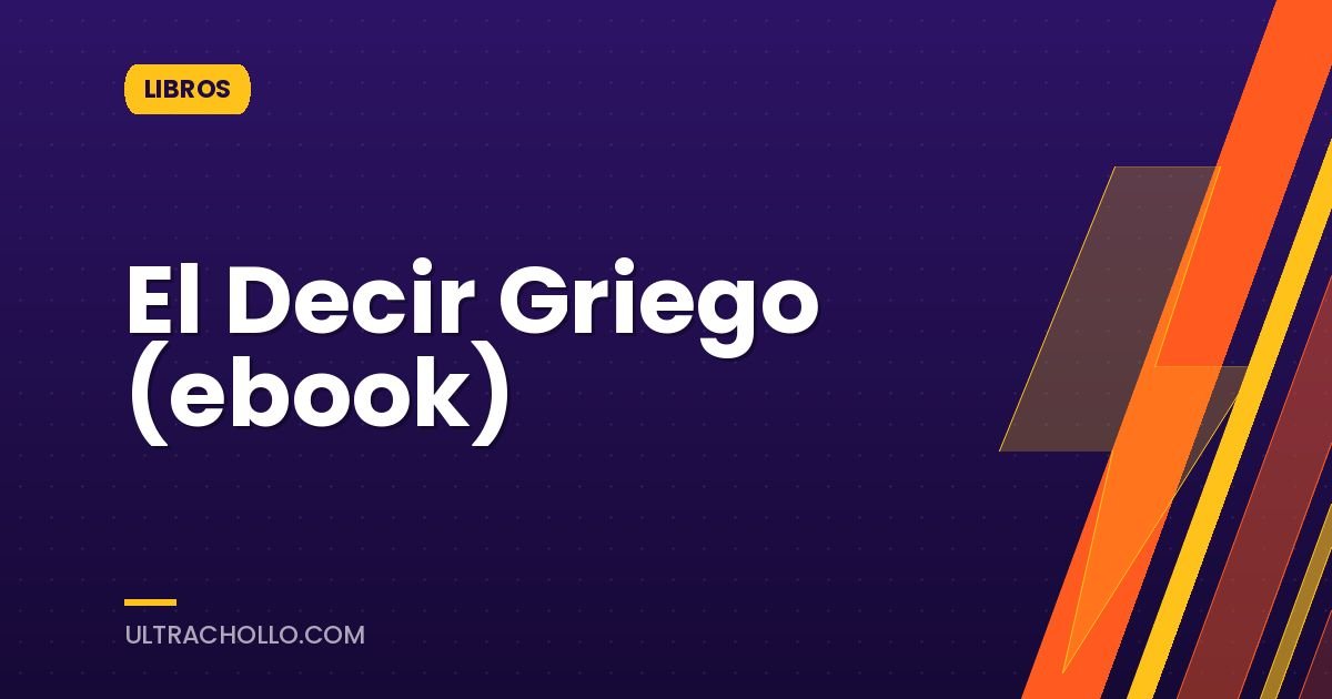 El Decir Griego (ebook)