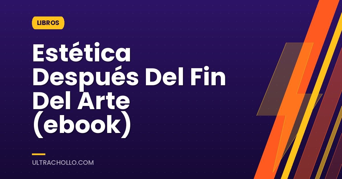 Estética Después Del Fin Del Arte (ebook)