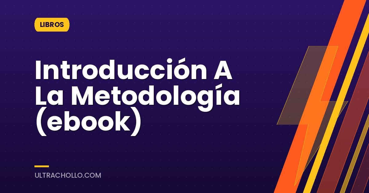Introducción A La Metodología (ebook)