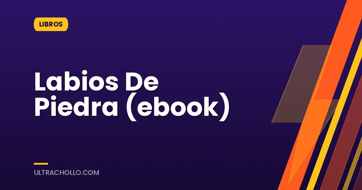 Labios De Piedra (ebook)