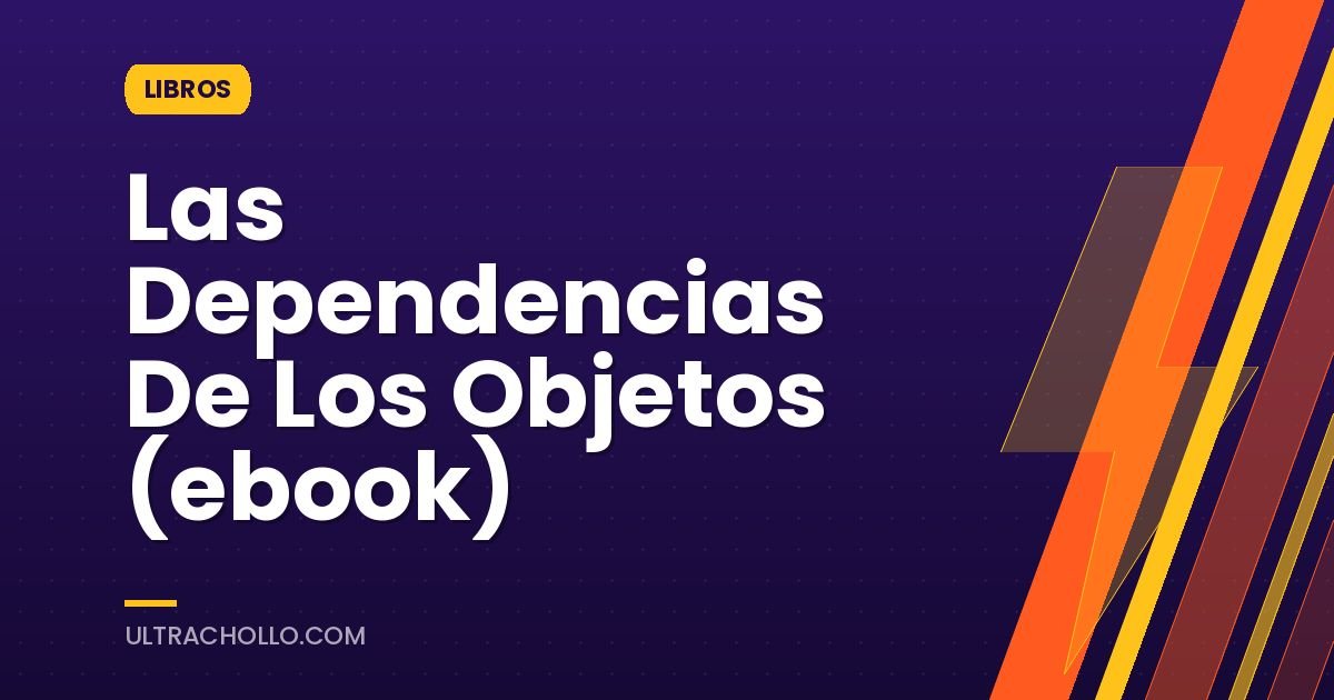Las Dependencias De Los Objetos (ebook)