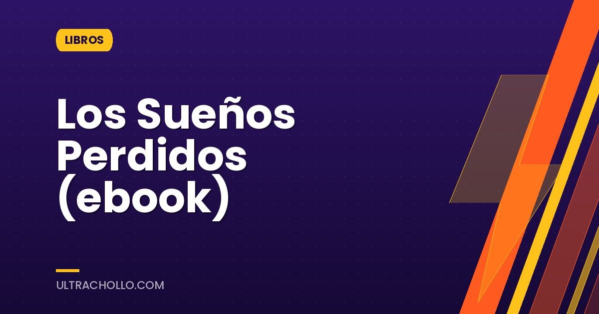 Los Sueños Perdidos (ebook)