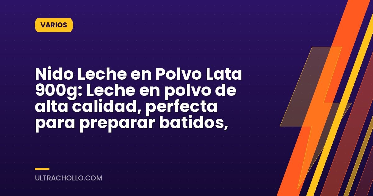 Nido Leche en Polvo Lata 900g: Leche en polvo de alta calidad, perfecta para preparar batidos,