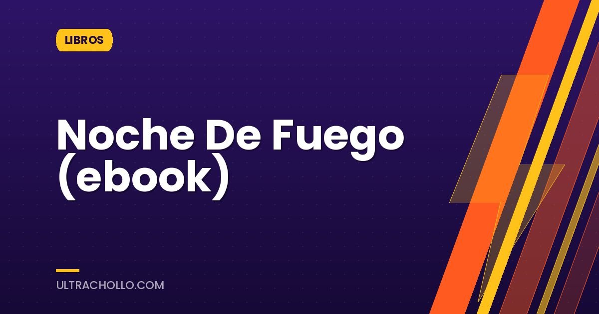Noche De Fuego (ebook)