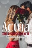 Actúa como si estuvieras loco por mi: Romance con mi vecino