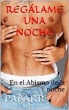 REGÁLAME UNA NOCHE: En el Abismo de la noche