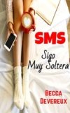 Sms: Sigo Muy Soltera